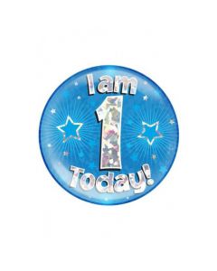 I am 1 Today Blue - Jumbo Badge