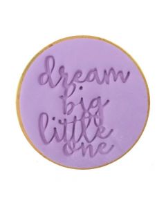 Sweet Stamp 'Dream Big Little One' Cookie/Cupcake Embosser